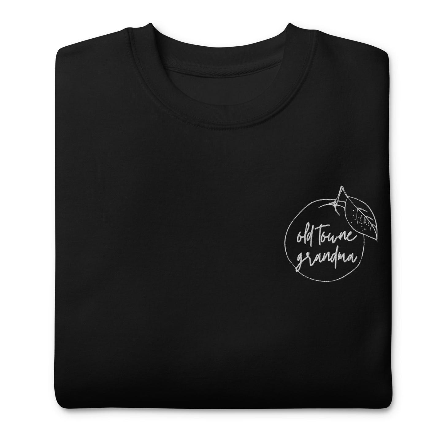 Old Towne Grandma Embroidered Premium Sweatshirt