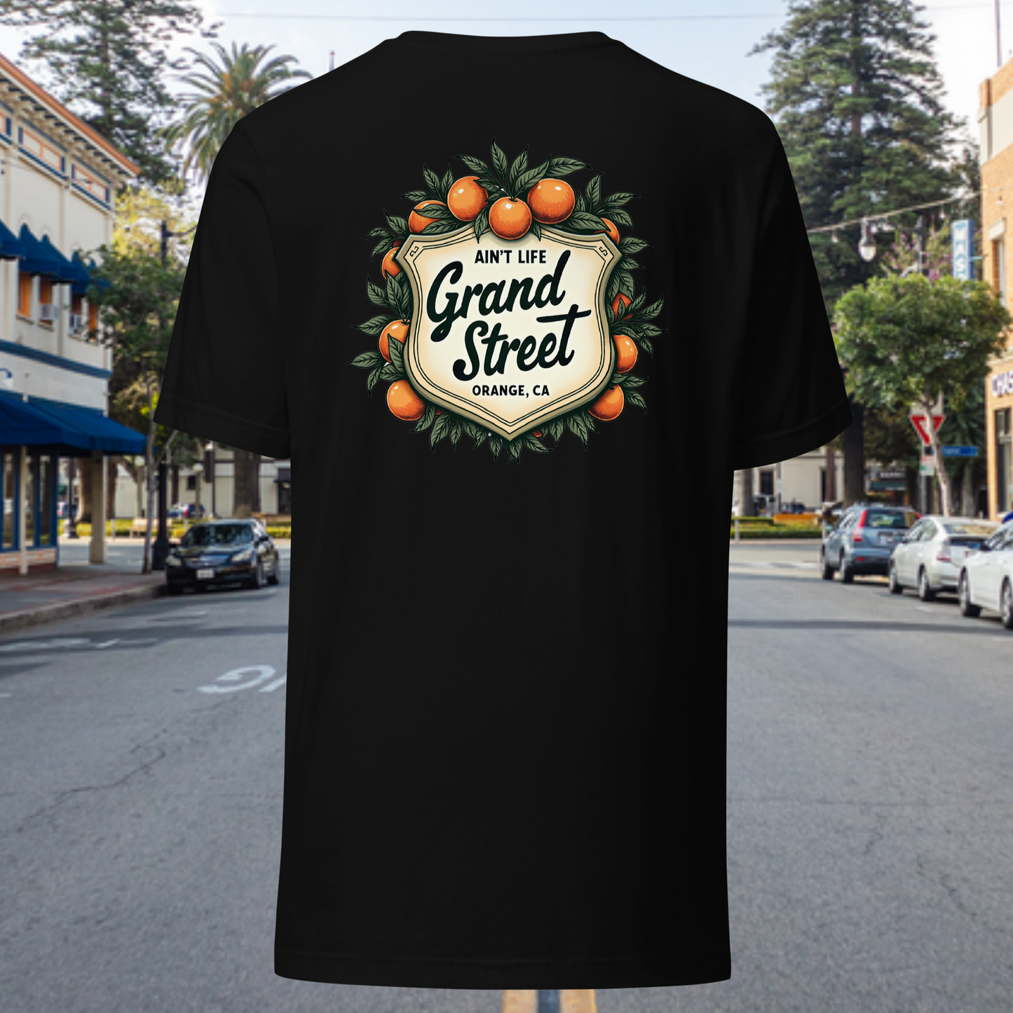 Ain't Life Grand St. Orange, CA T-Shirt