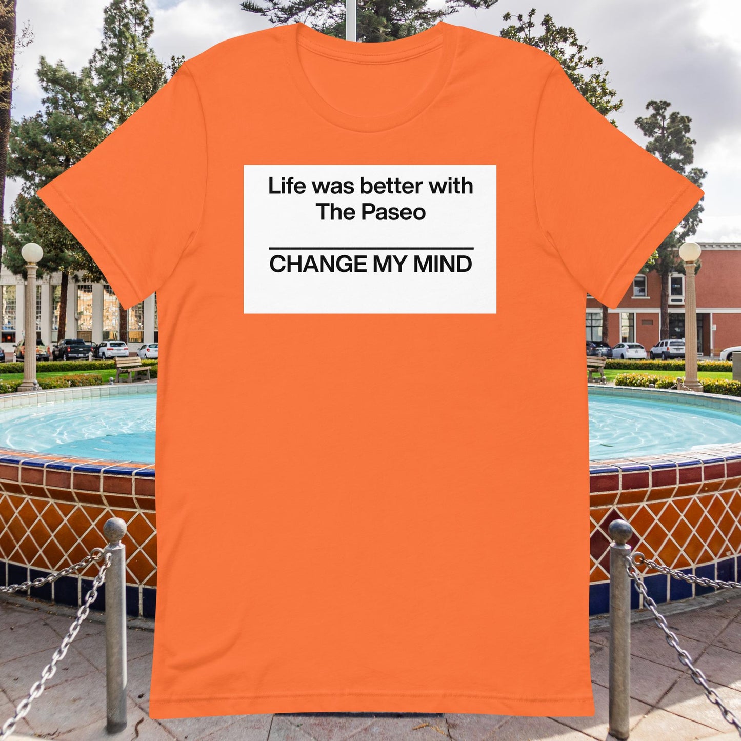 Better with The Paseo Unisex t-shirt