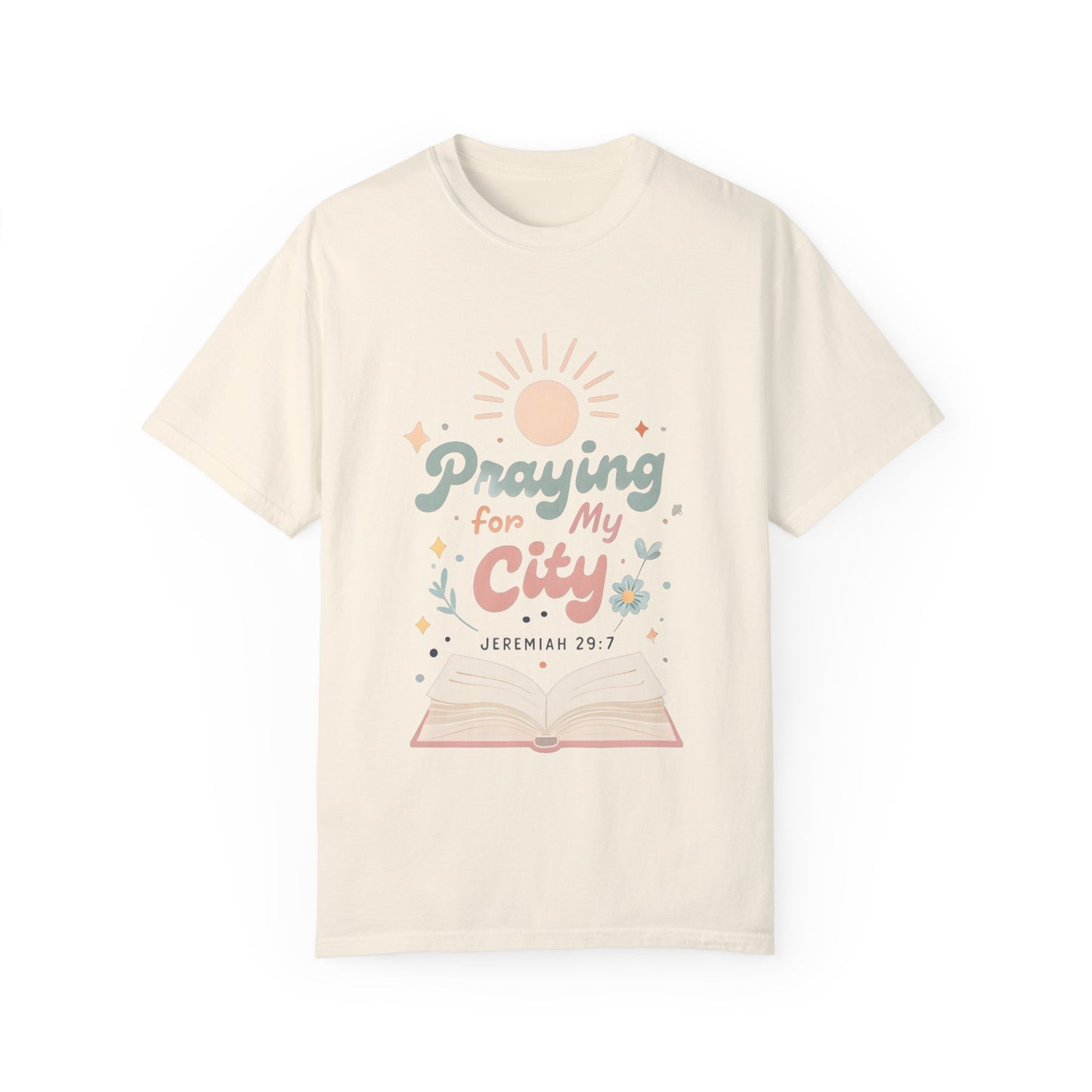Praying for My City T-Shirt – Inspirational Unisex Garment-Dyed Tee