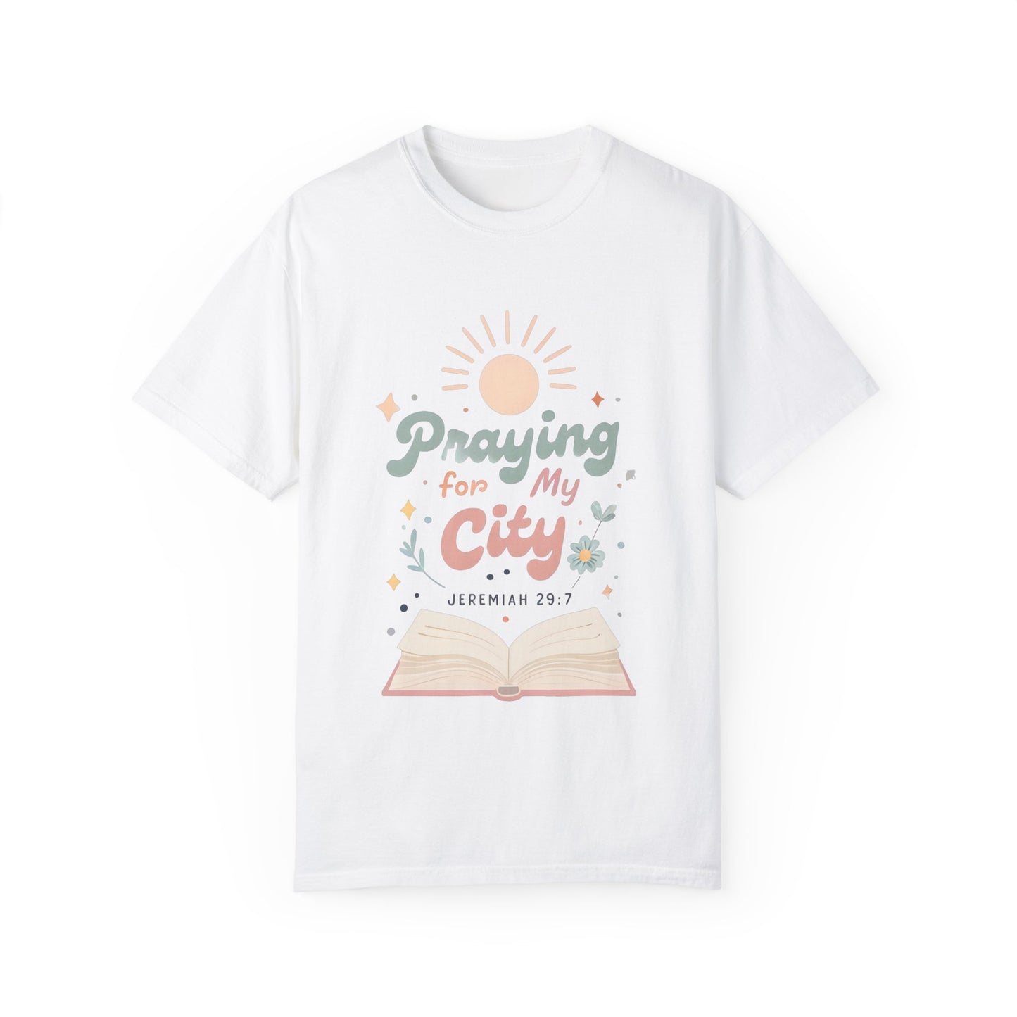 Praying for My City T-Shirt – Inspirational Unisex Garment-Dyed Tee