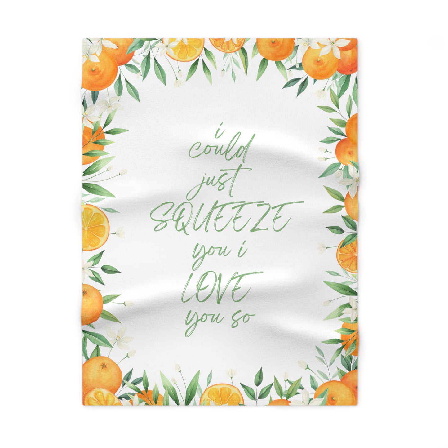 I could SQUEEZE you I LOVE you so Oranges Citrus Soft Fleece Baby Blanket