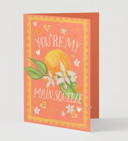 🍊 You’re My Main Squeeze Greeting Card