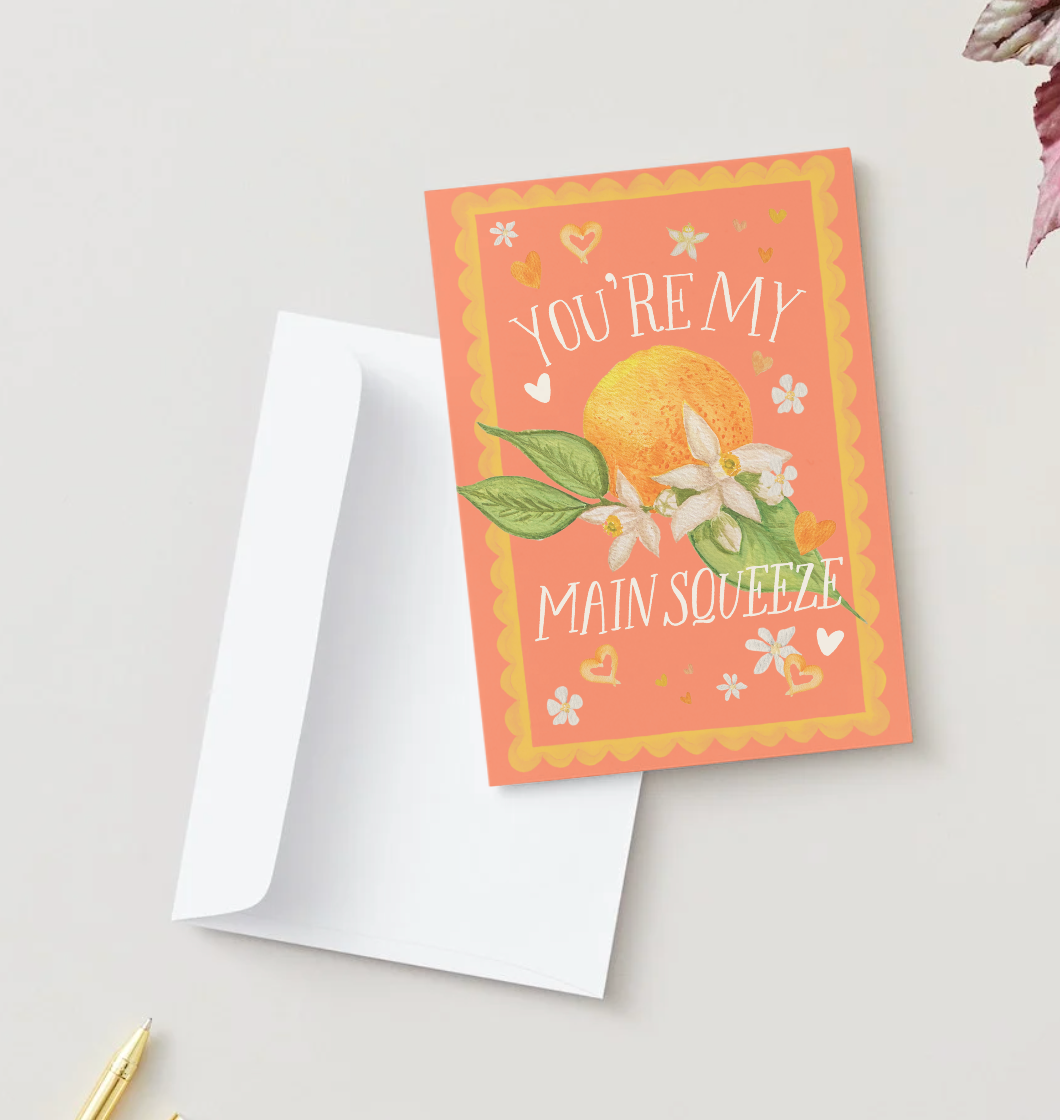 🍊 You’re My Main Squeeze Greeting Card
