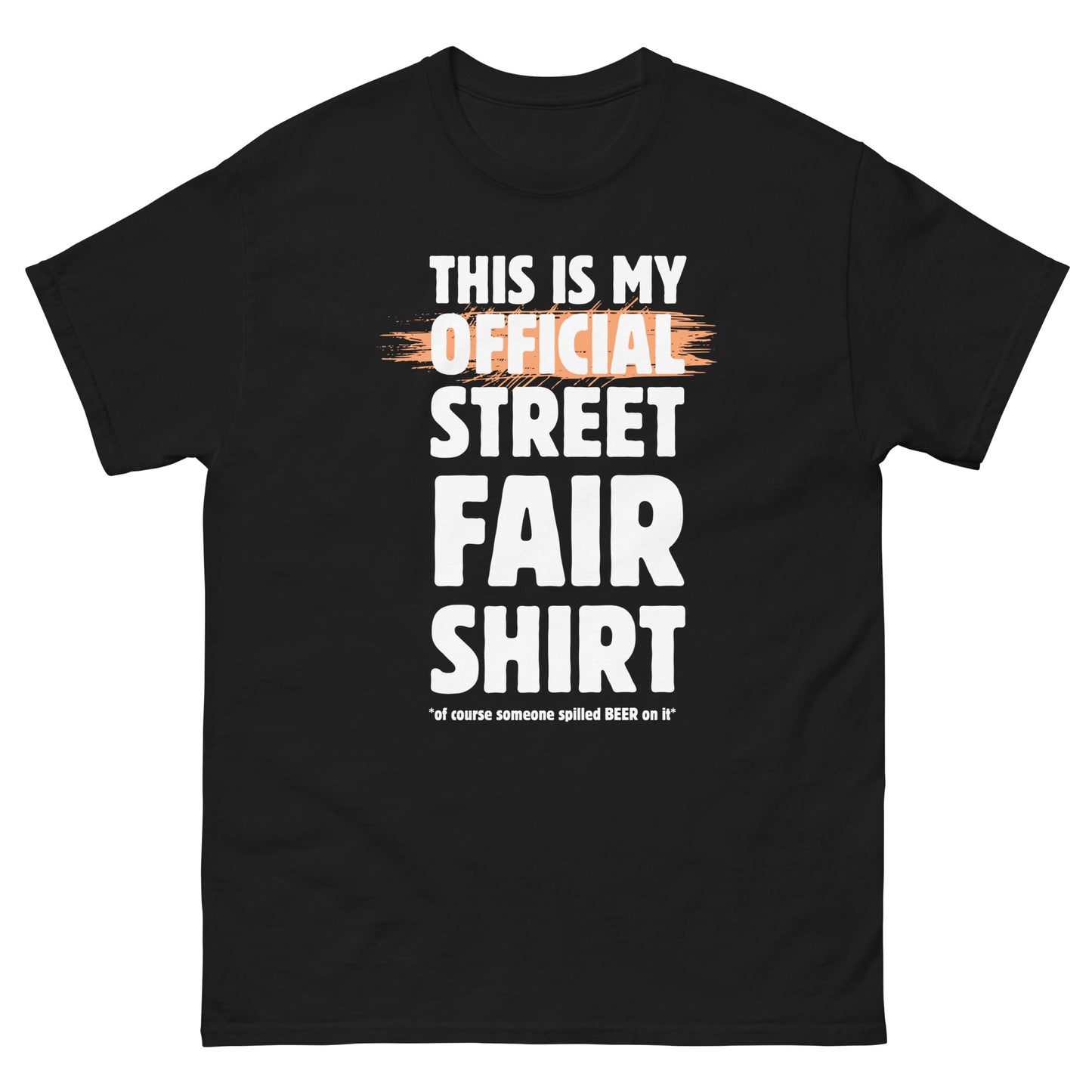 This is my Official Street Fair Shirt classic tee