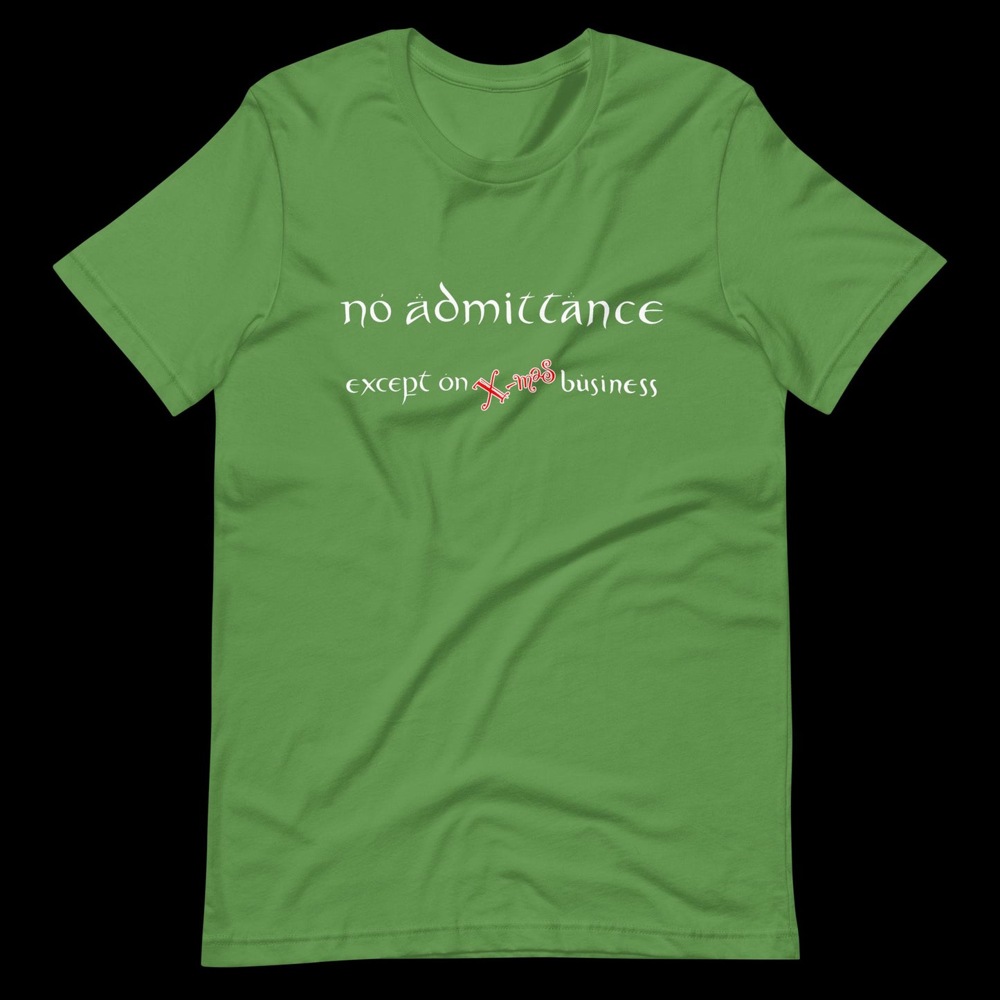 No Admittance except on Christmas business Unisex t-shirt