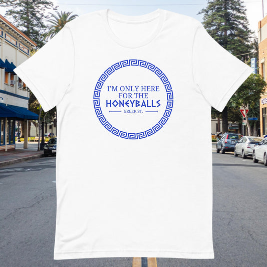 Here for the honeyballs Greek St Unisex t-shirt